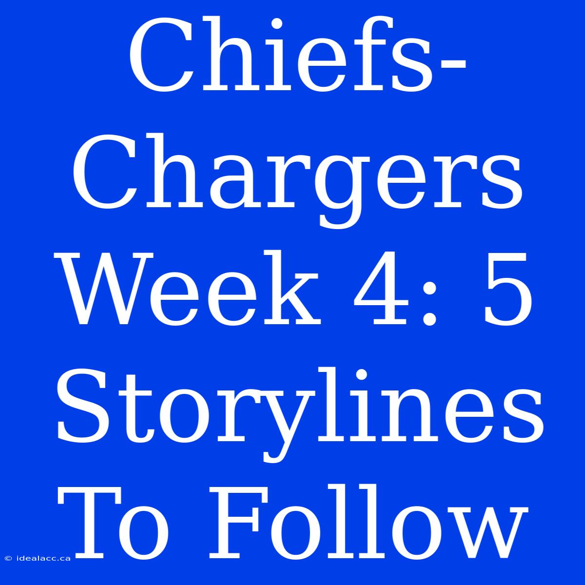 Chiefs-Chargers Week 4: 5 Storylines To Follow