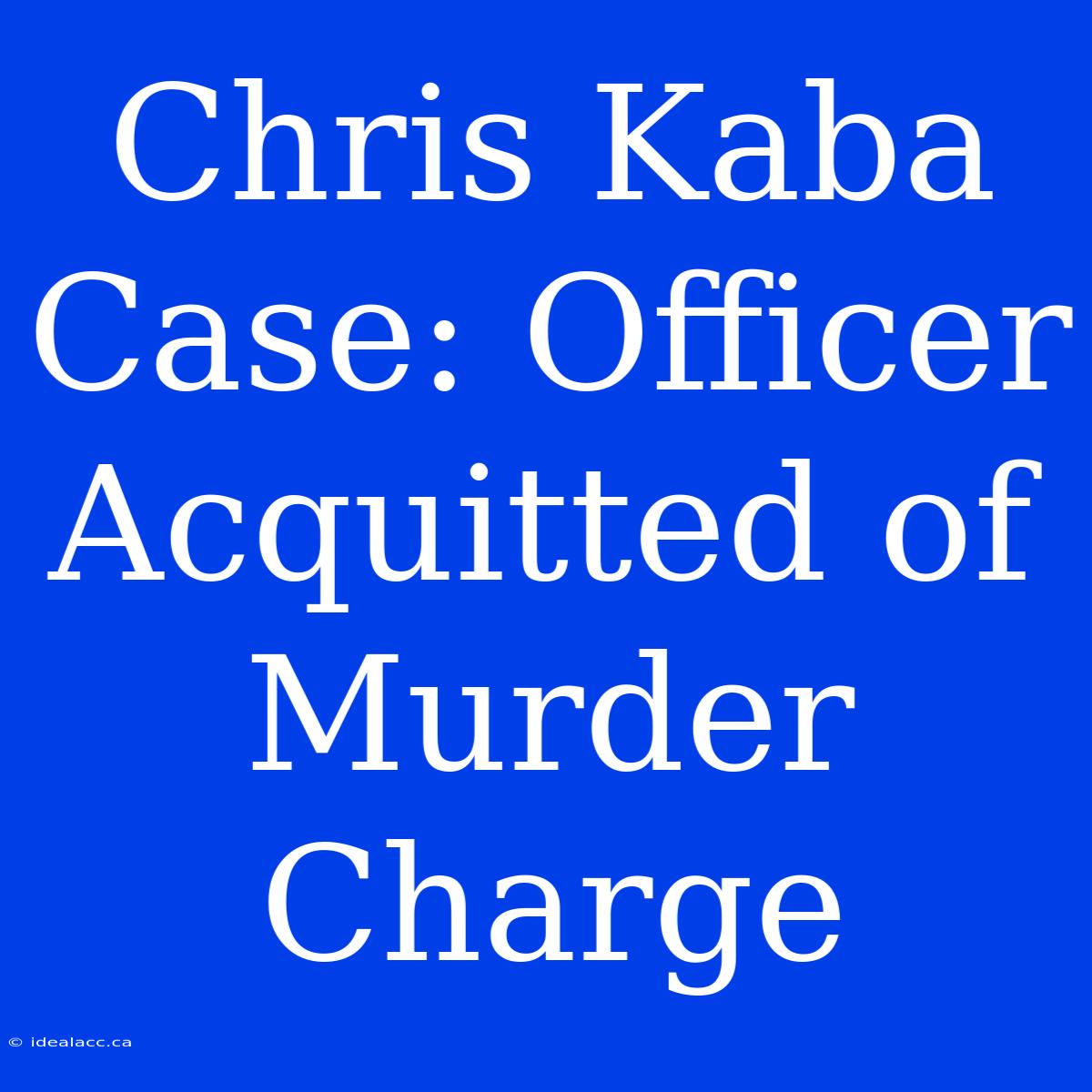 Chris Kaba Case: Officer Acquitted Of Murder Charge