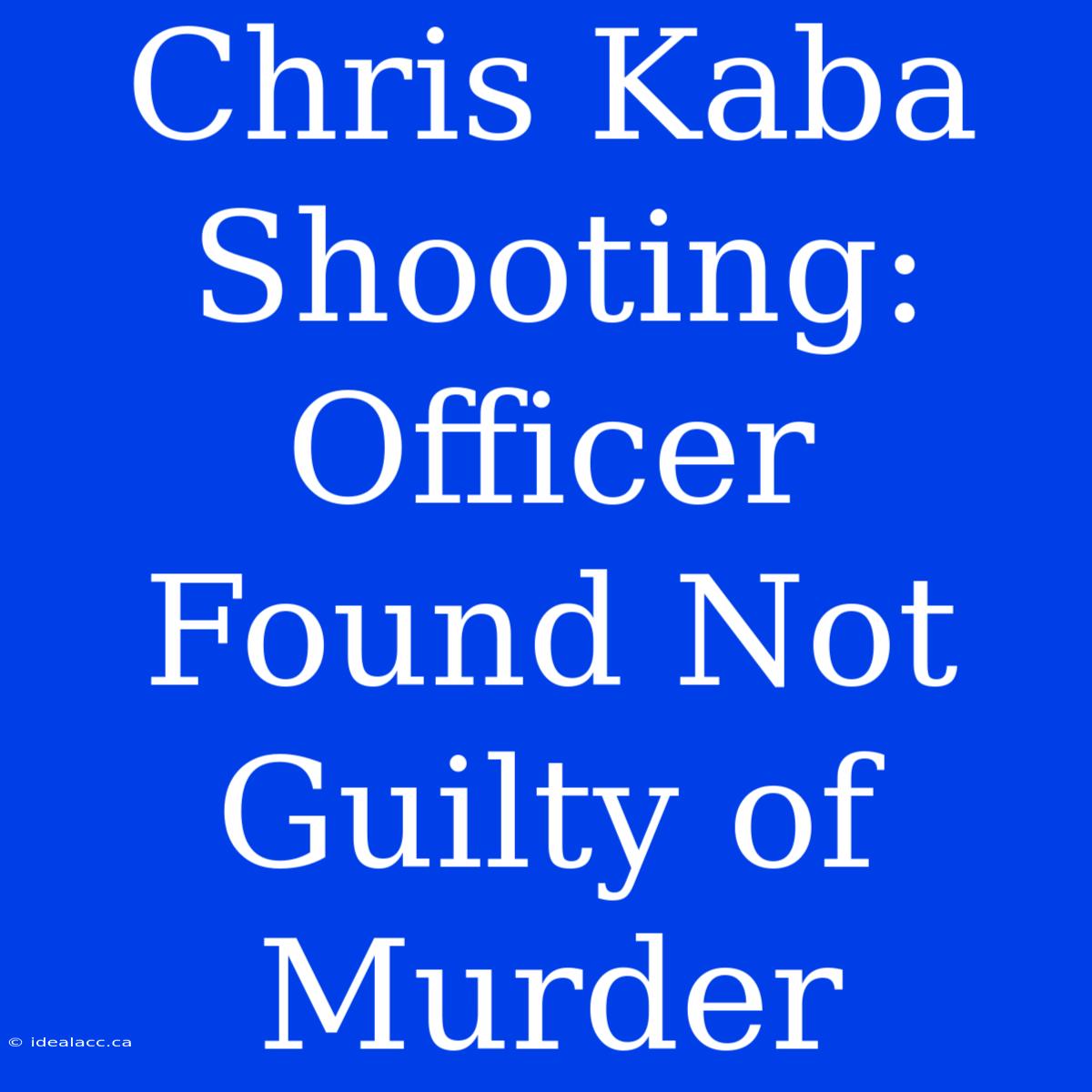 Chris Kaba Shooting: Officer Found Not Guilty Of Murder