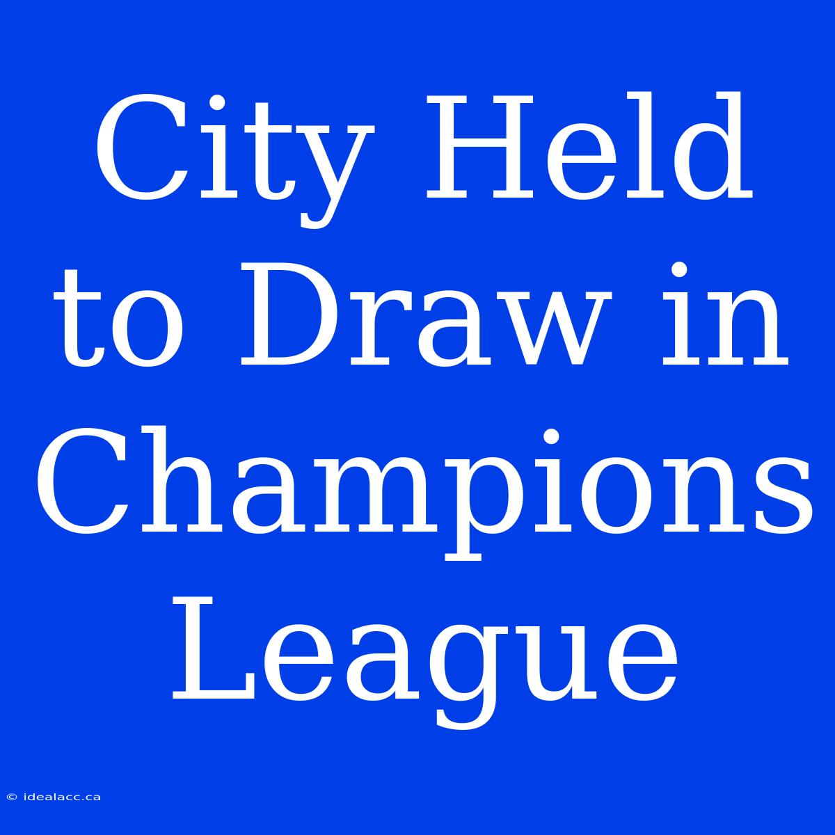 City Held To Draw In Champions League