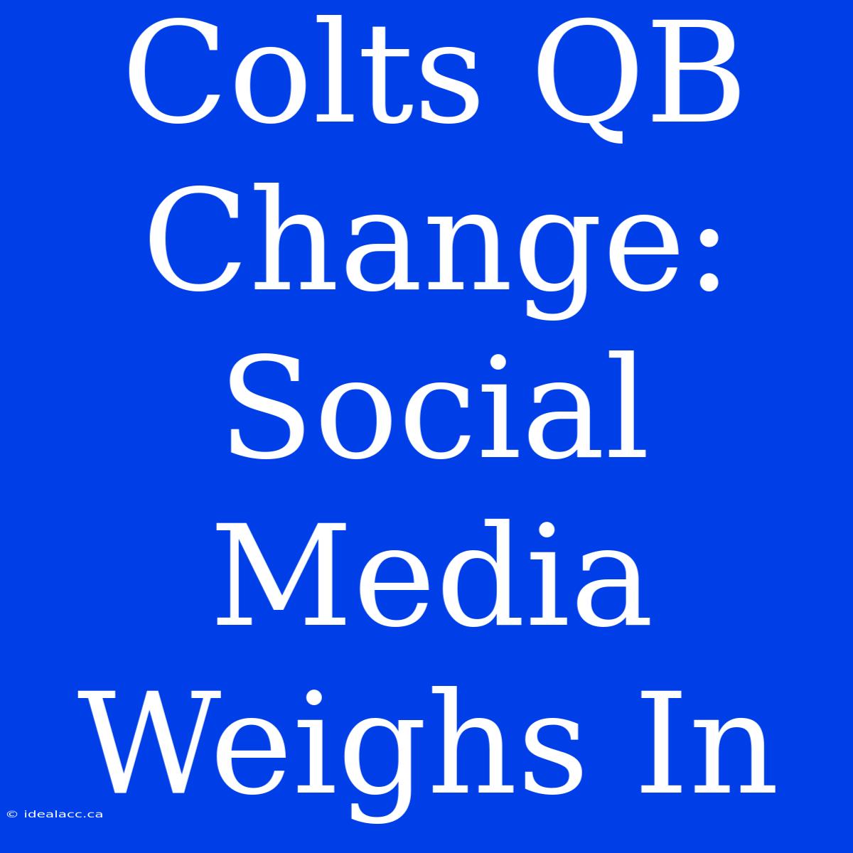 Colts QB Change: Social Media Weighs In