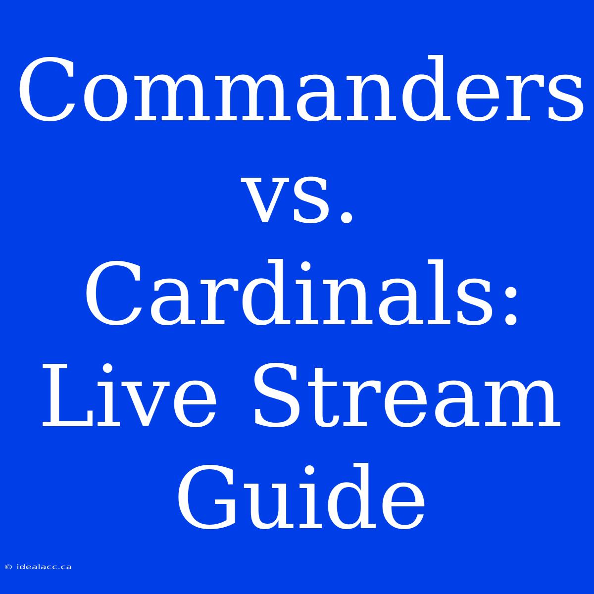 Commanders Vs. Cardinals: Live Stream Guide