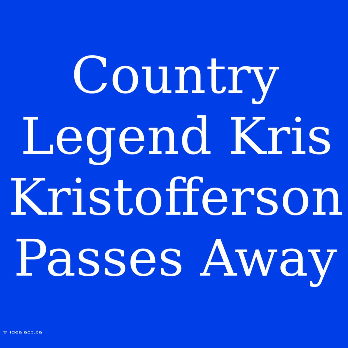 Country Legend Kris Kristofferson Passes Away