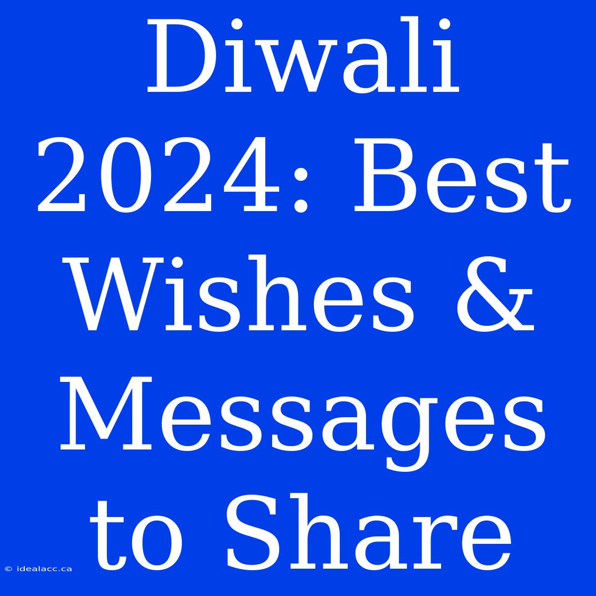 Diwali 2024 Best Wishes & Messages To Share