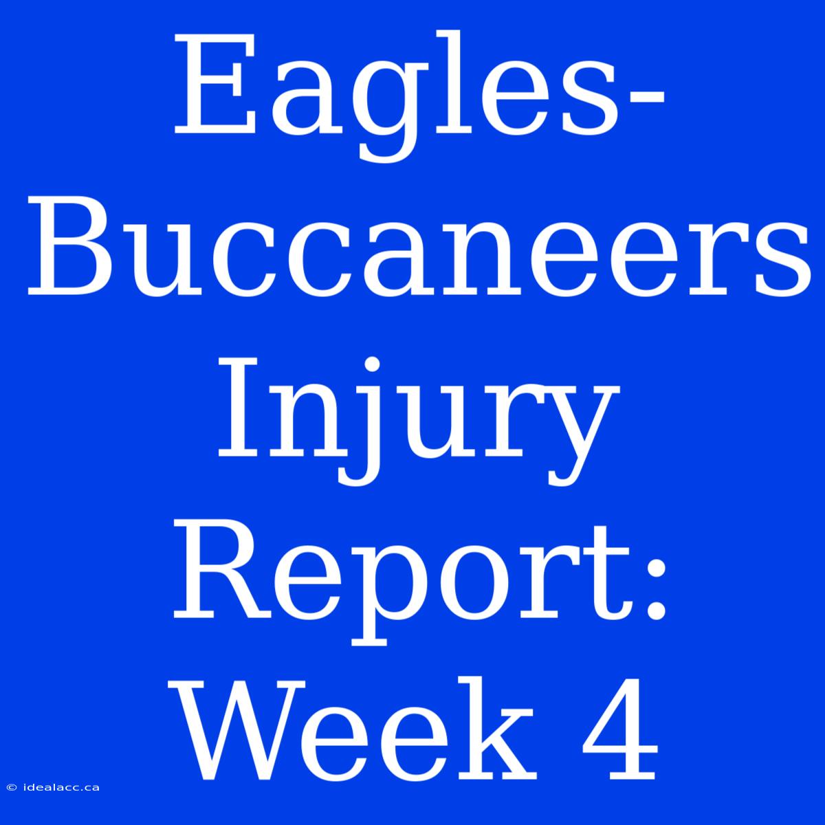 Eagles-Buccaneers Injury Report: Week 4