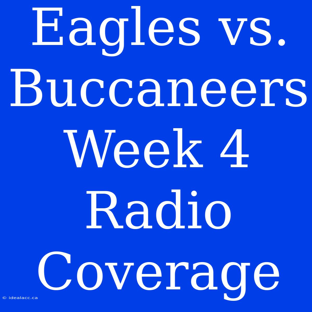 Eagles Vs. Buccaneers Week 4 Radio Coverage