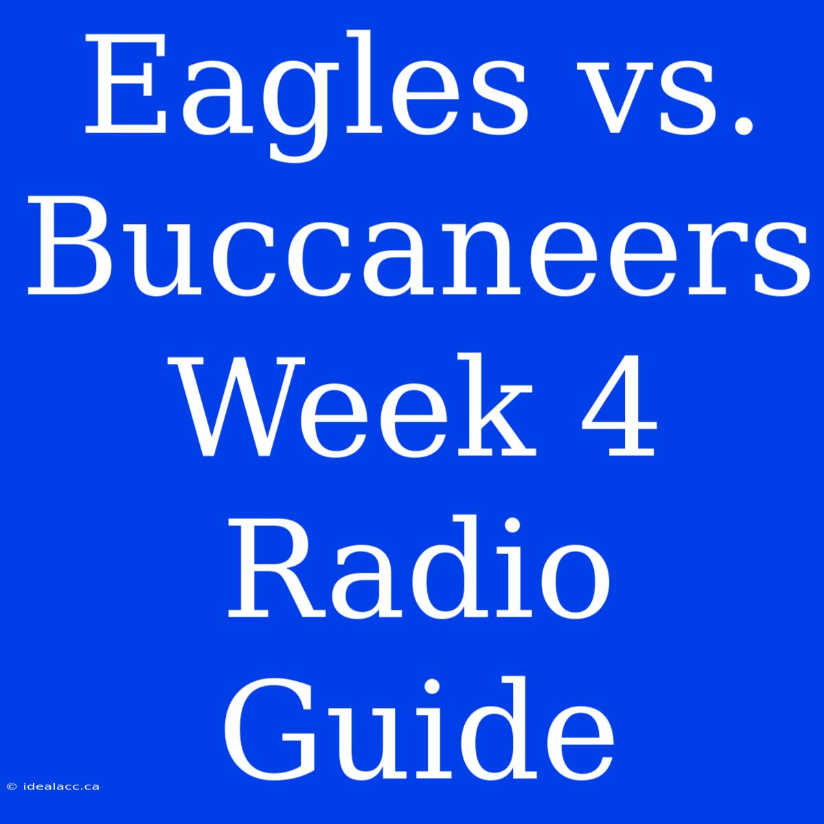 Eagles Vs. Buccaneers Week 4 Radio Guide