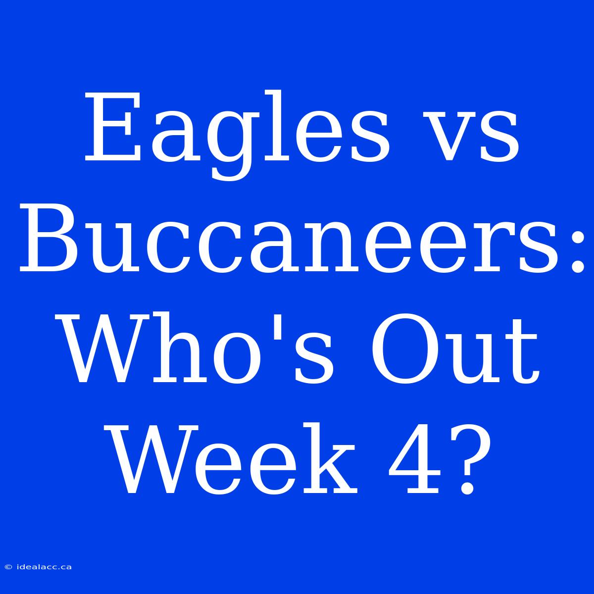 Eagles Vs Buccaneers: Who's Out Week 4?