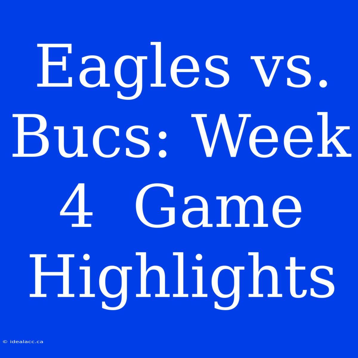 Eagles Vs. Bucs: Week 4  Game Highlights 