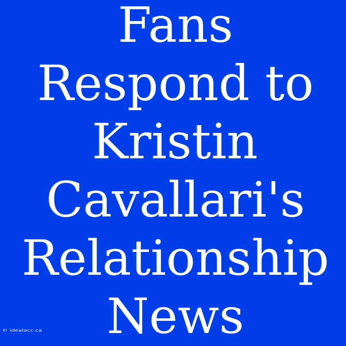 Fans Respond To Kristin Cavallari's Relationship News