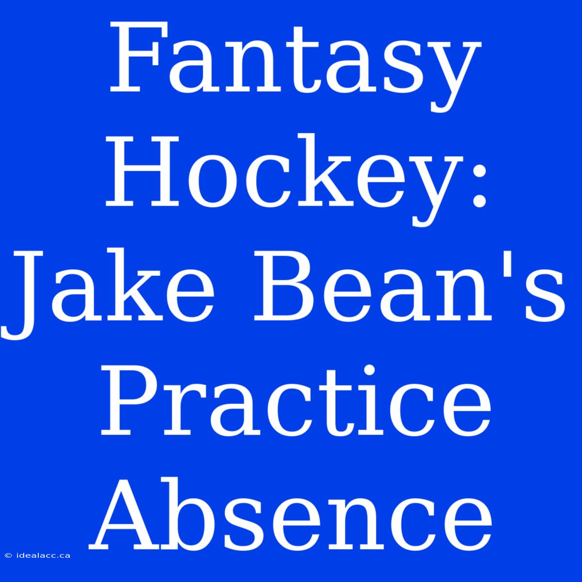 Fantasy Hockey: Jake Bean's Practice Absence