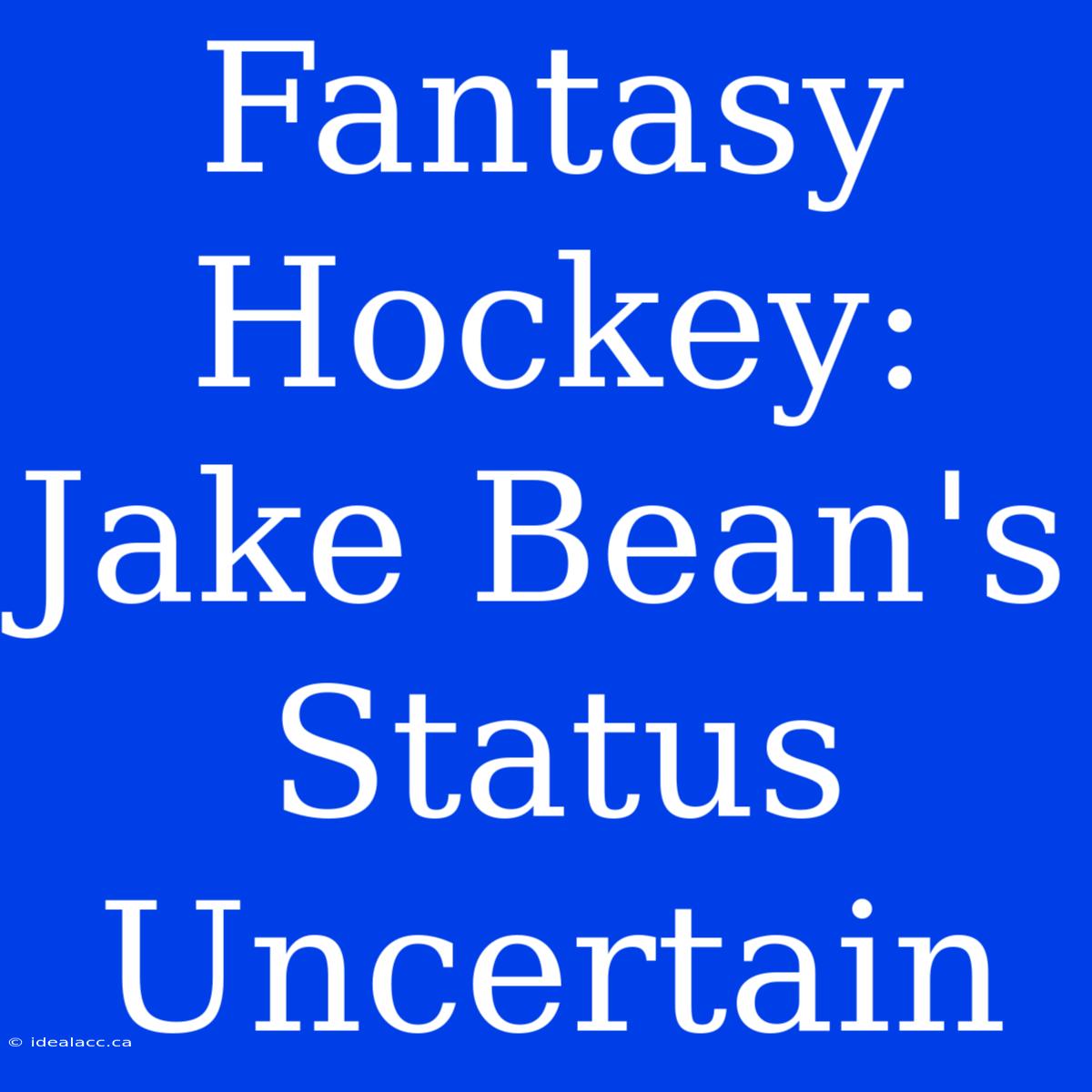 Fantasy Hockey: Jake Bean's Status Uncertain