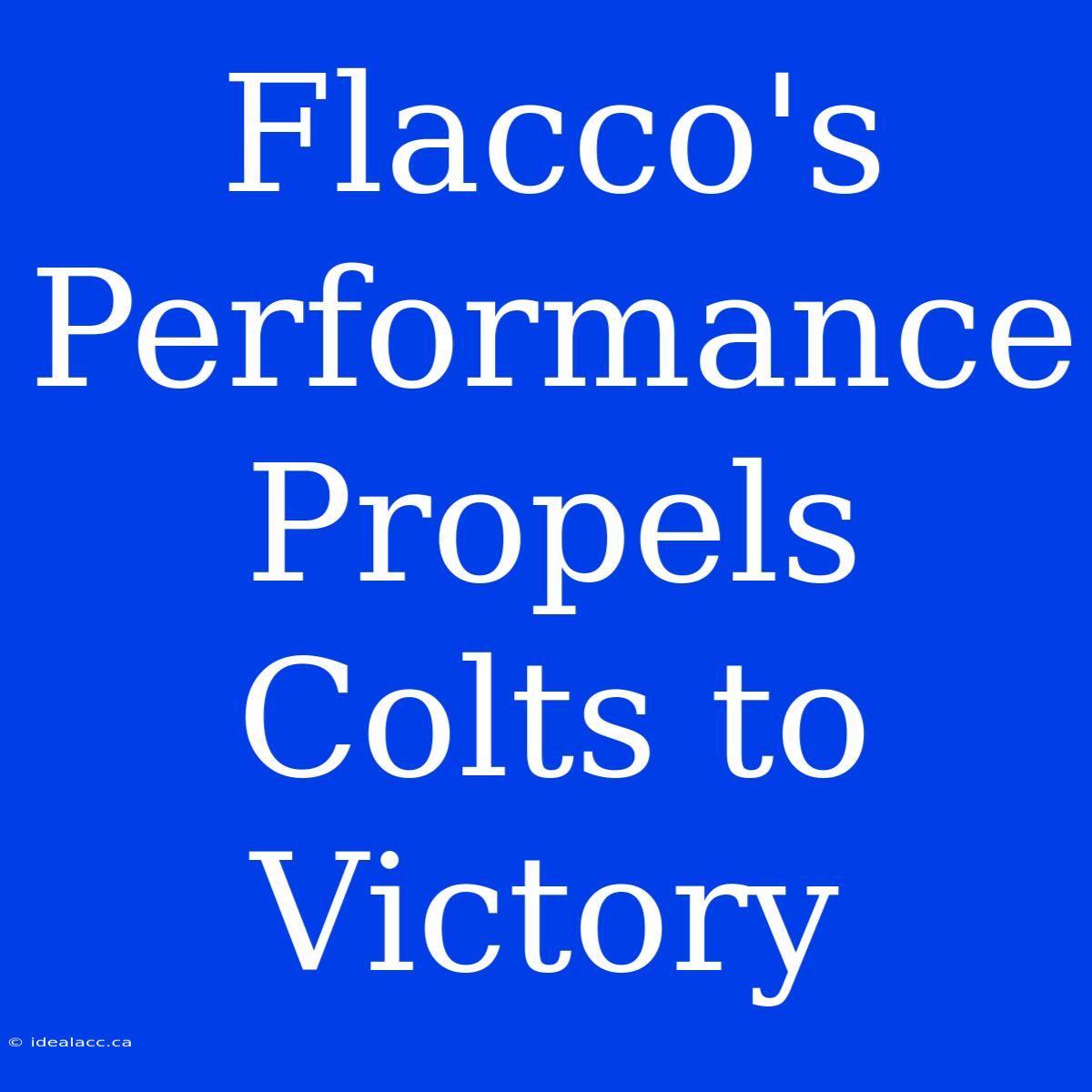 Flacco's Performance Propels Colts To Victory