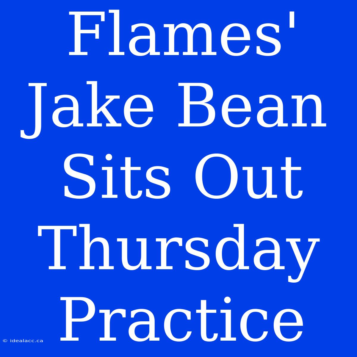 Flames' Jake Bean Sits Out Thursday Practice