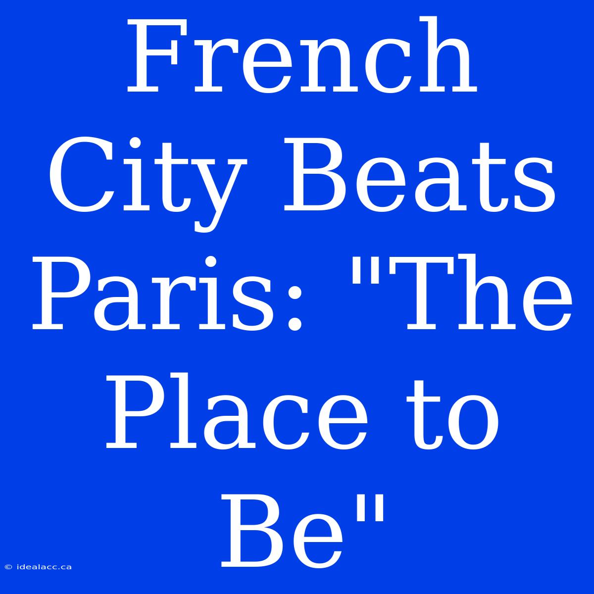 French City Beats Paris: 