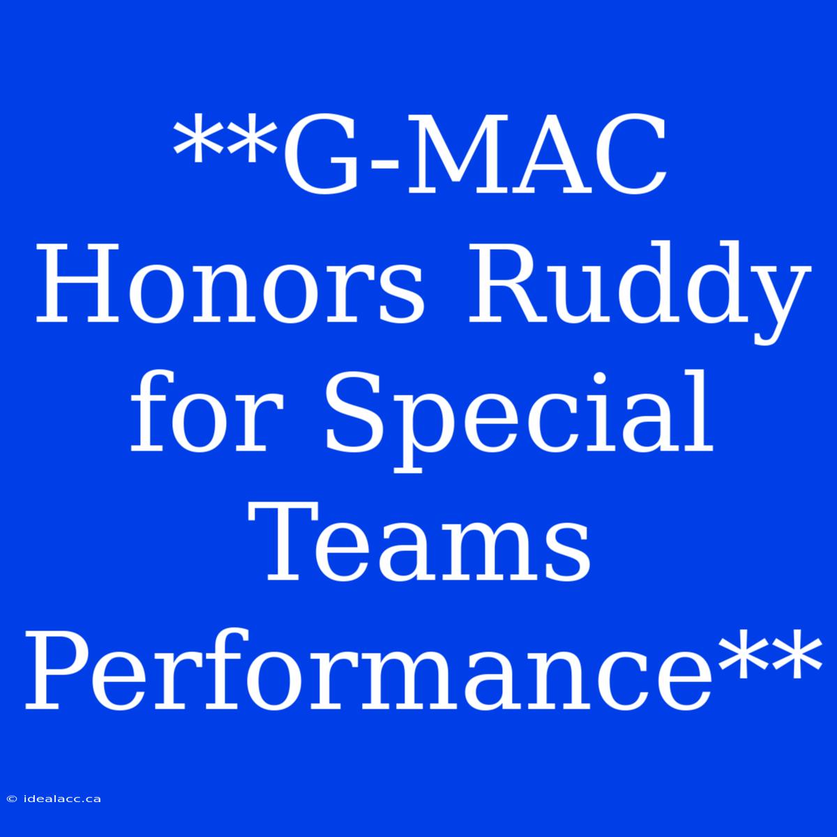 **G-MAC Honors Ruddy For Special Teams Performance** 