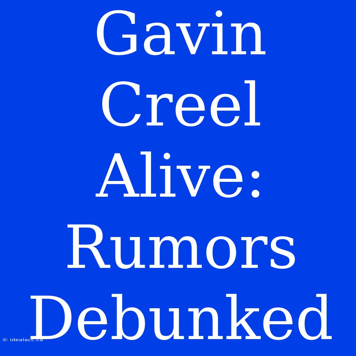 Gavin Creel Alive: Rumors Debunked