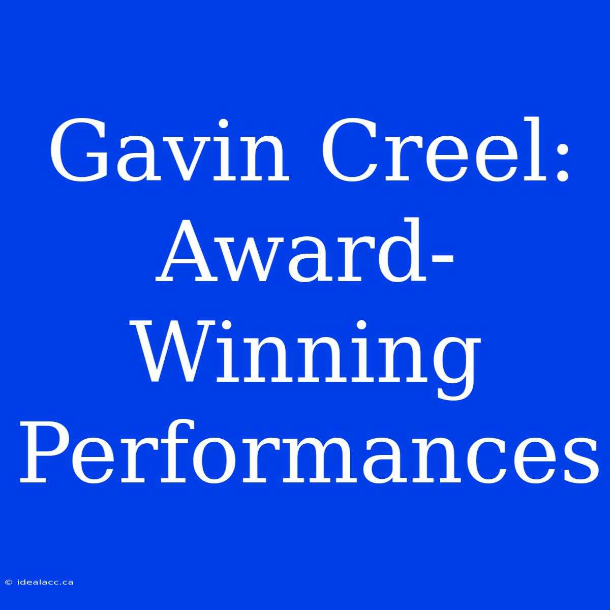 Gavin Creel: Award-Winning Performances