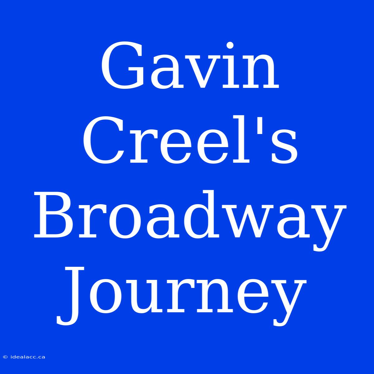 Gavin Creel's Broadway Journey