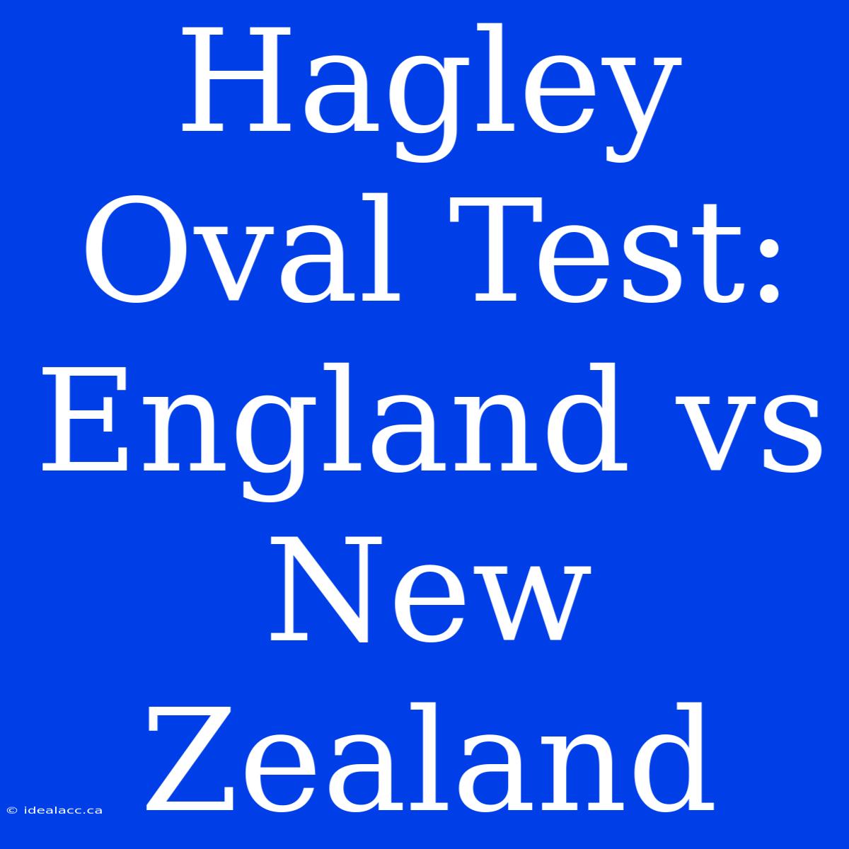 Hagley Oval Test: England Vs New Zealand