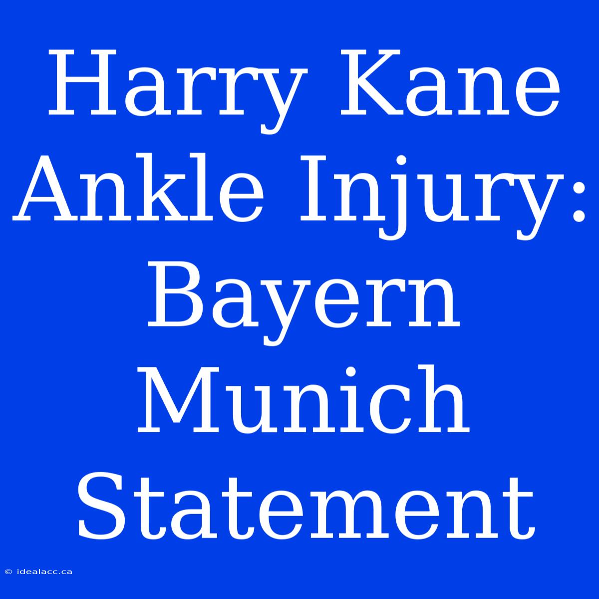 Harry Kane Ankle Injury: Bayern Munich Statement