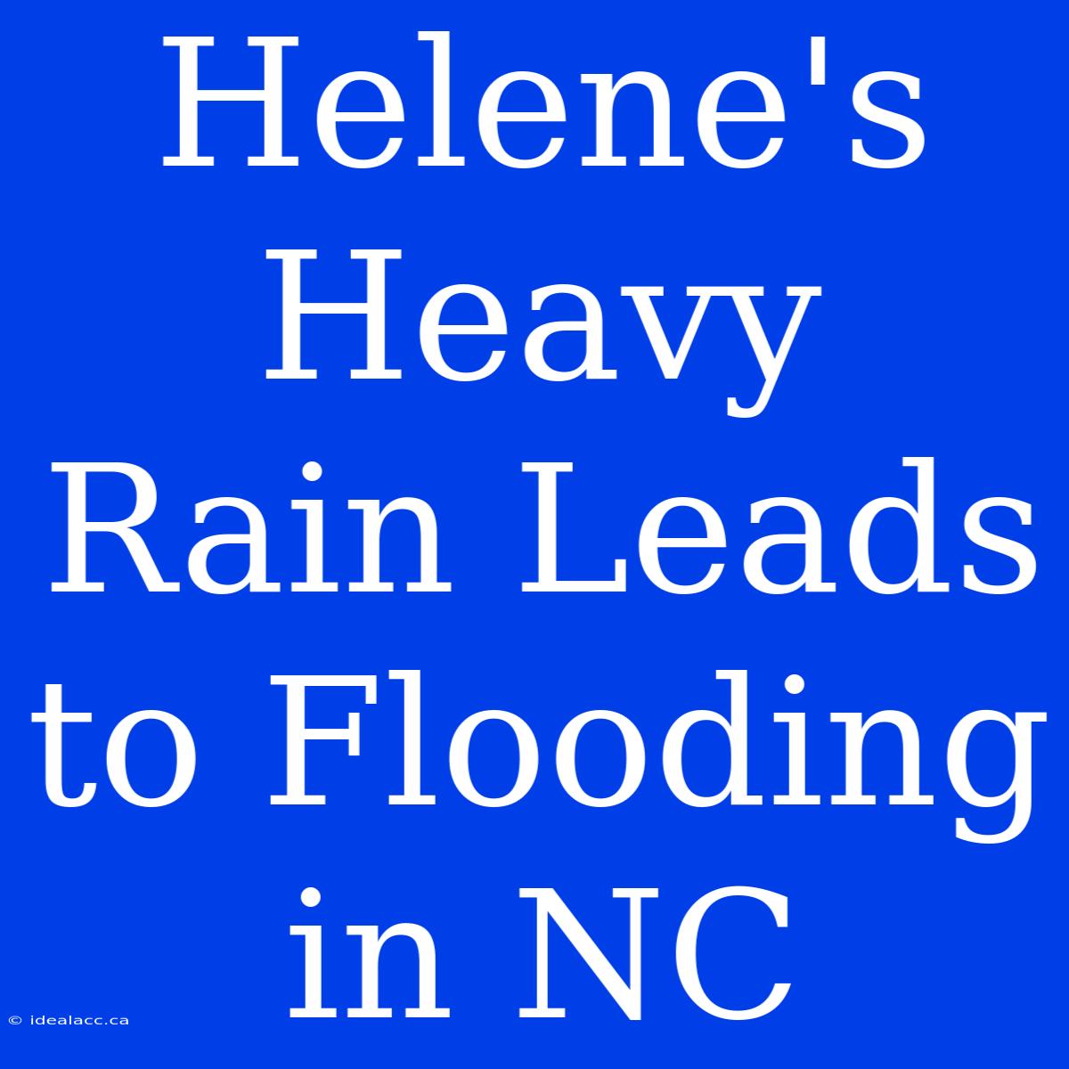 Helene's Heavy Rain Leads To Flooding In NC 