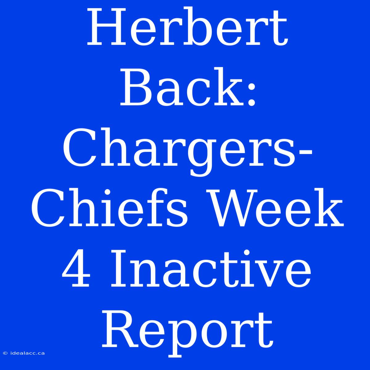 Herbert Back: Chargers-Chiefs Week 4 Inactive Report