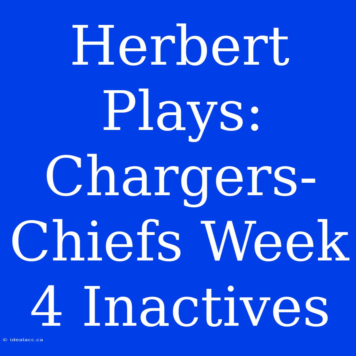 Herbert Plays: Chargers-Chiefs Week 4 Inactives