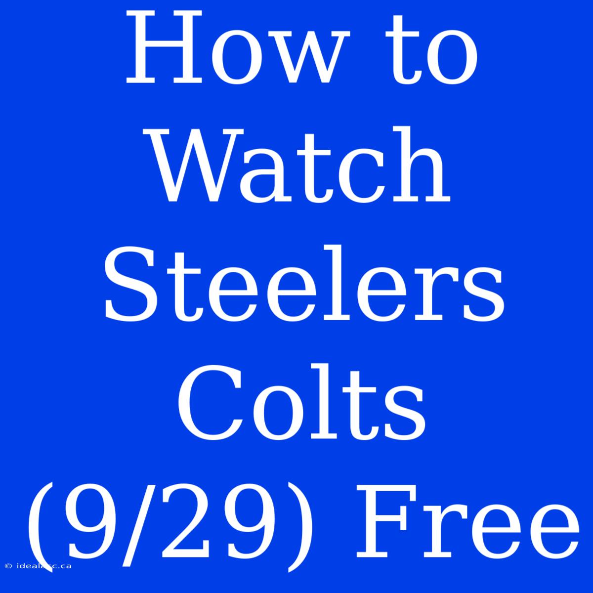 How To Watch Steelers Colts (9/29) Free