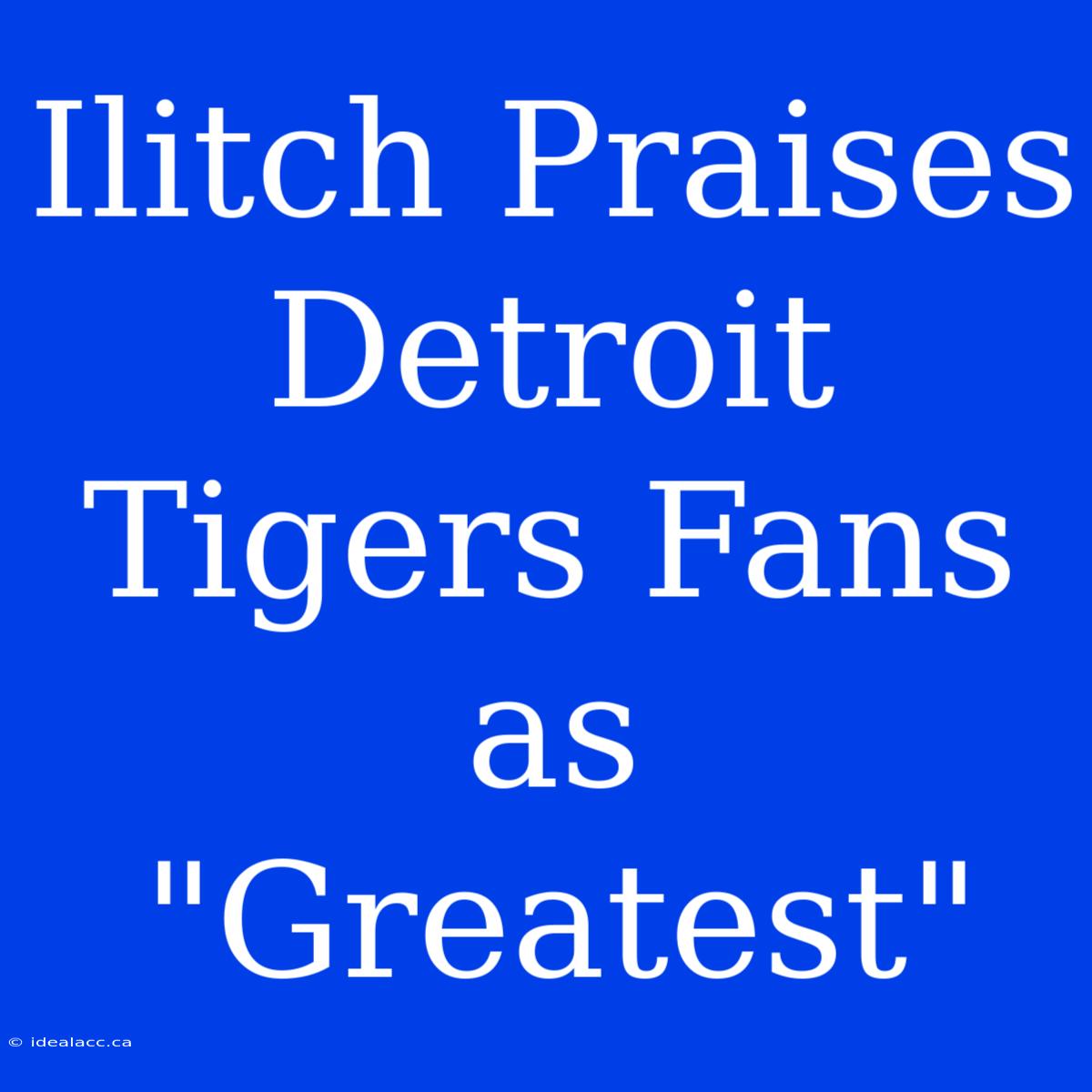 Ilitch Praises Detroit Tigers Fans As 