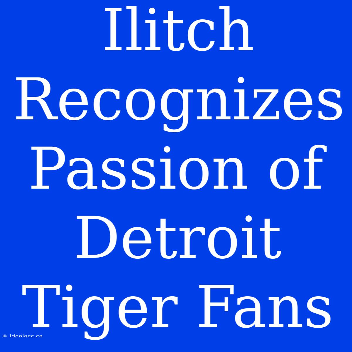 Ilitch Recognizes Passion Of Detroit Tiger Fans