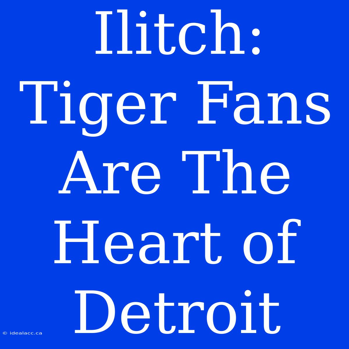 Ilitch: Tiger Fans Are The Heart Of Detroit 