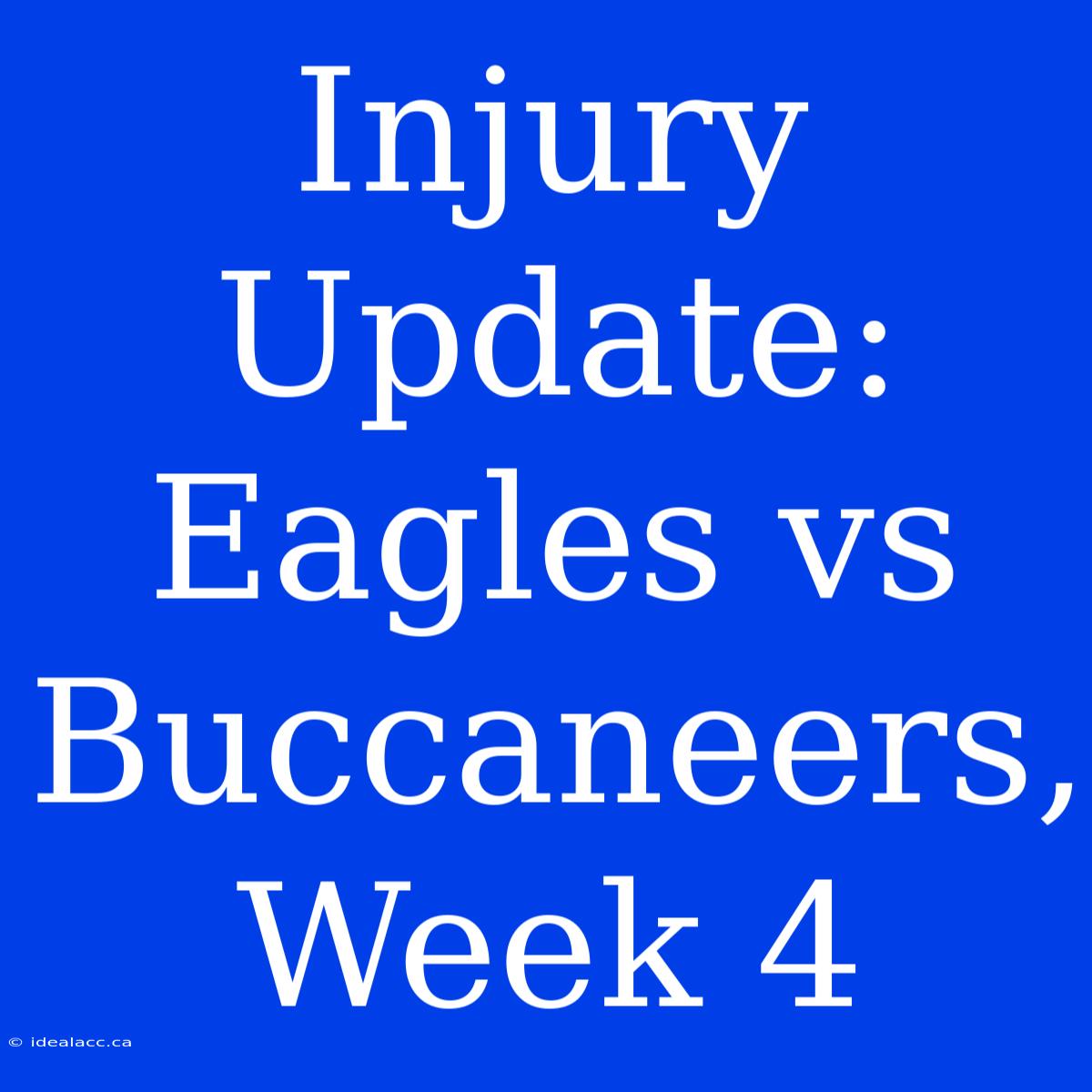 Injury Update: Eagles Vs Buccaneers, Week 4