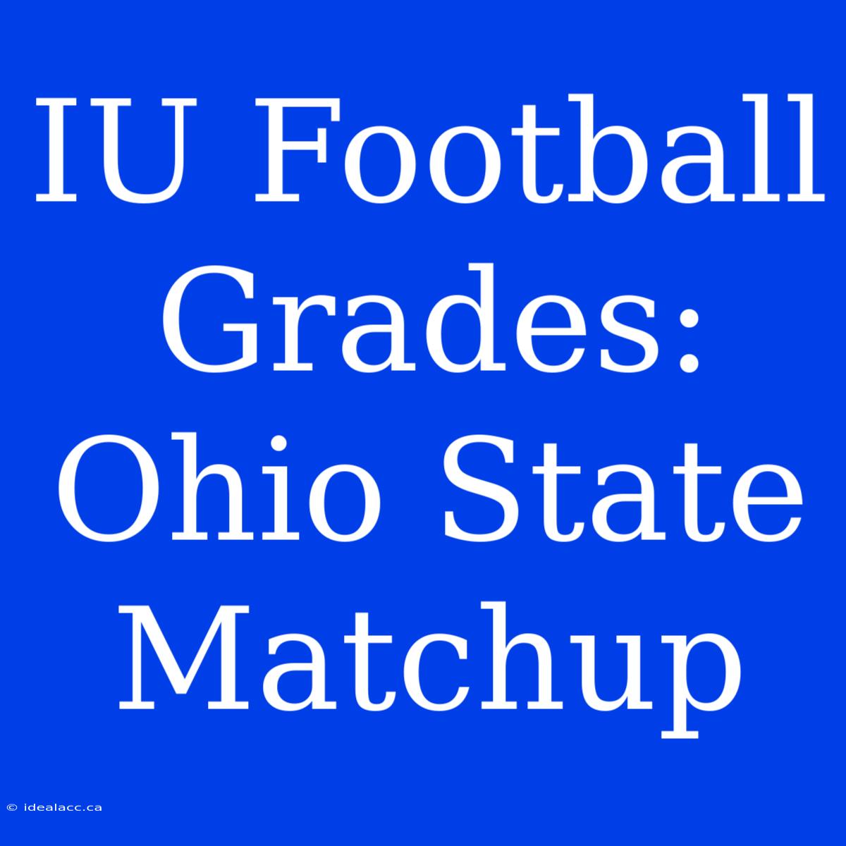 IU Football Grades: Ohio State Matchup