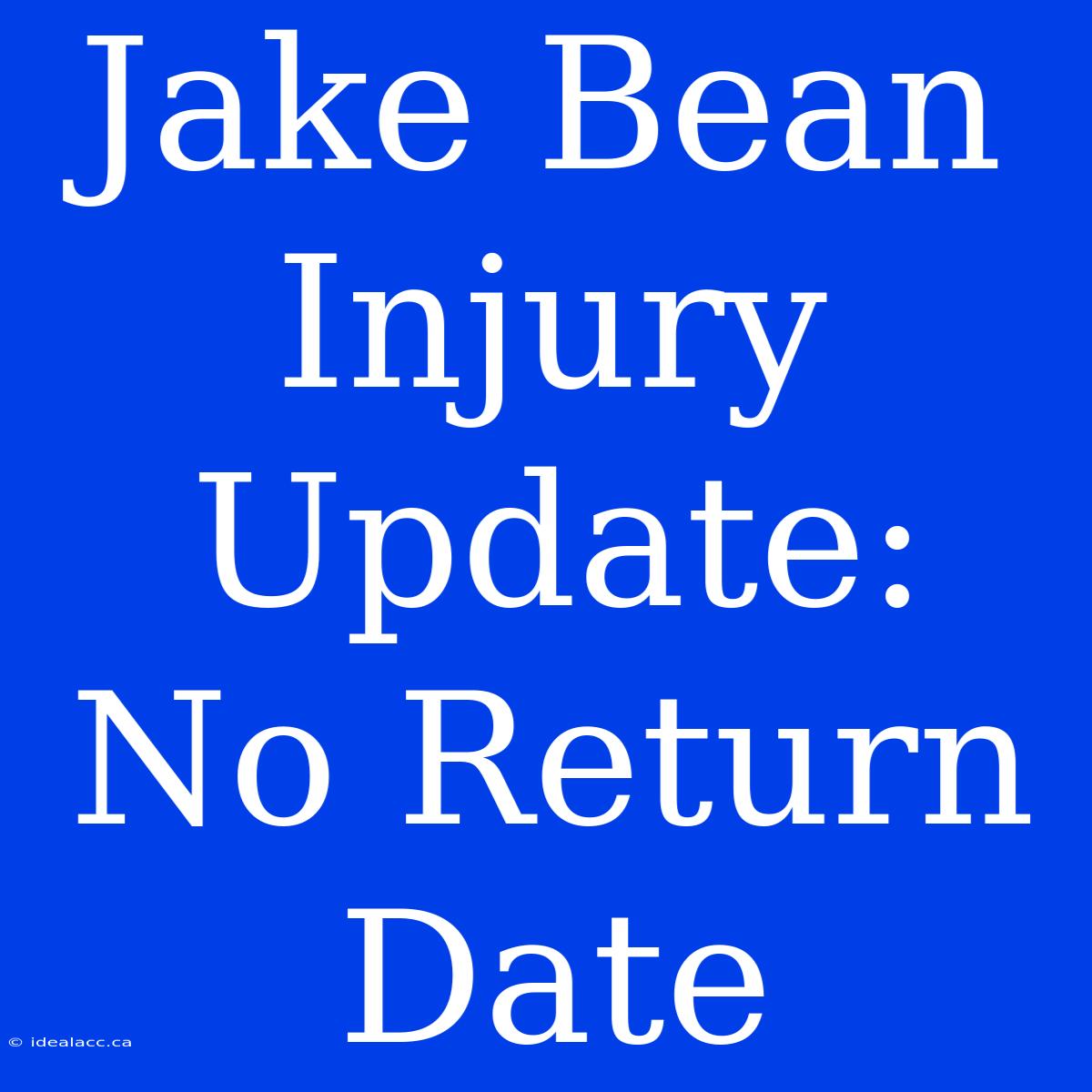 Jake Bean Injury Update: No Return Date