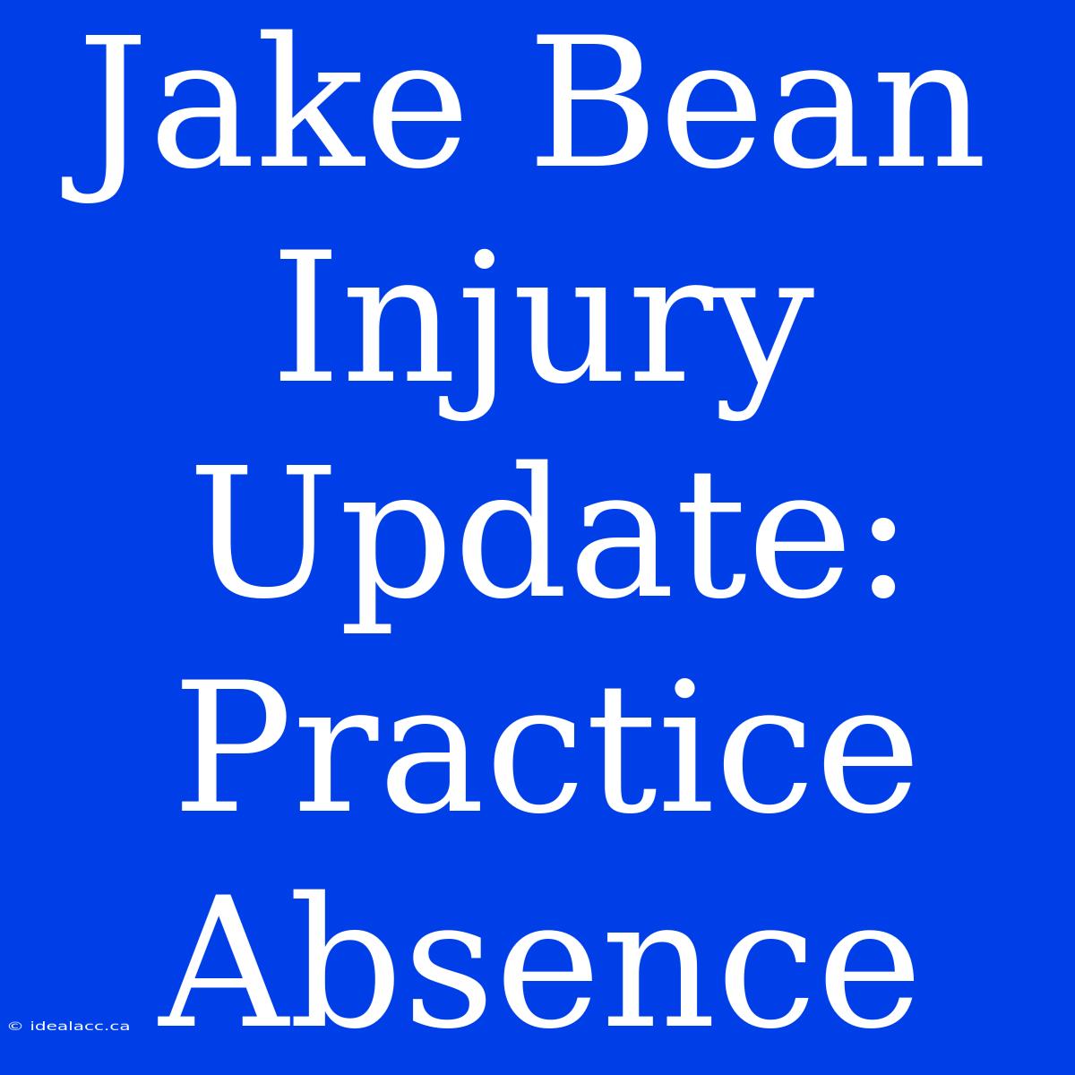 Jake Bean Injury Update: Practice Absence