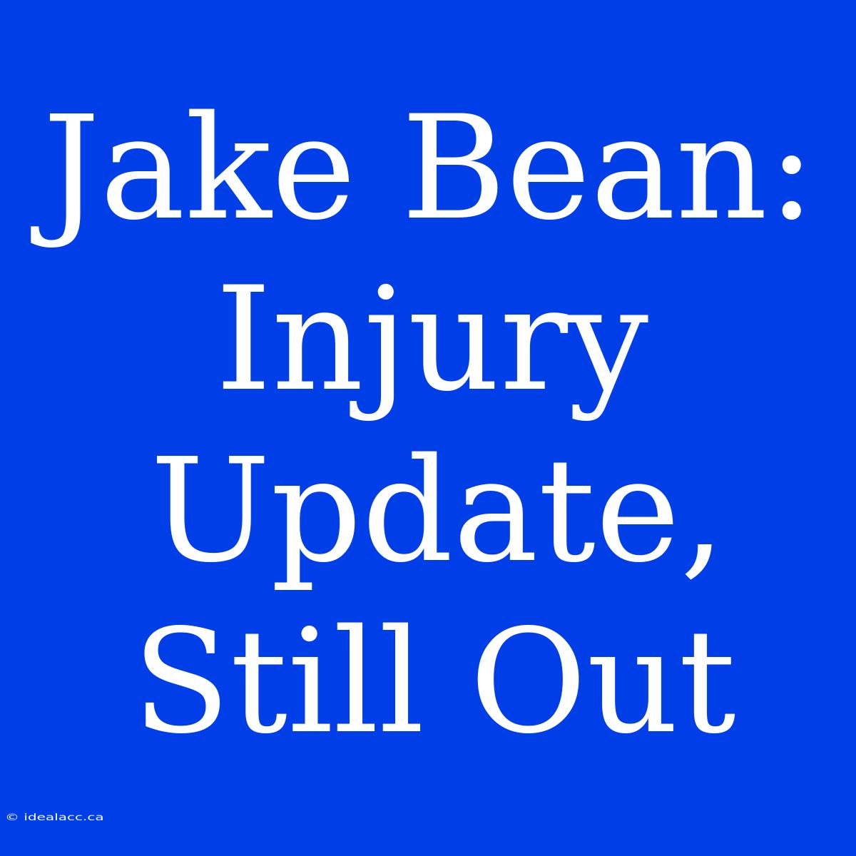 Jake Bean: Injury Update, Still Out