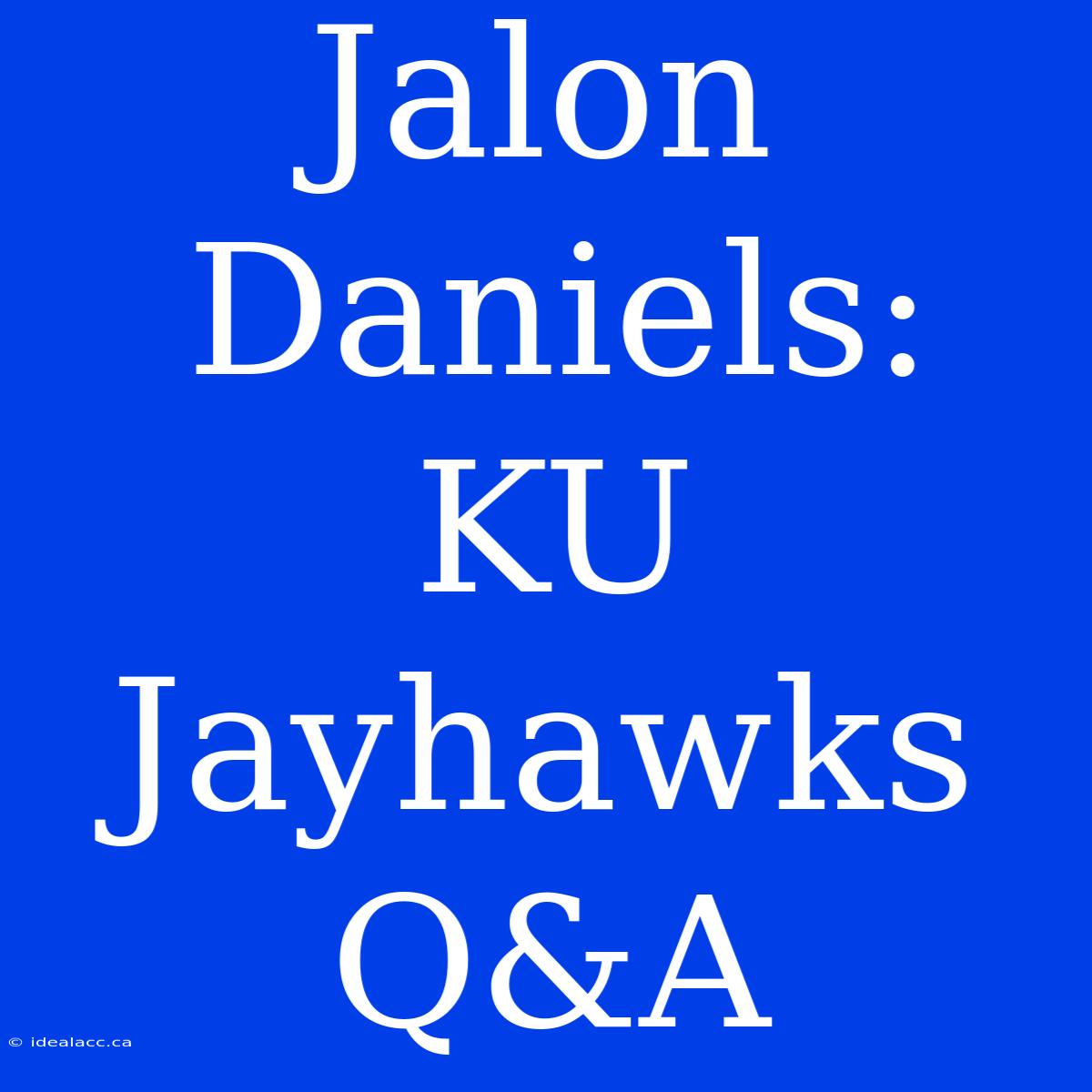 Jalon Daniels: KU Jayhawks Q&A