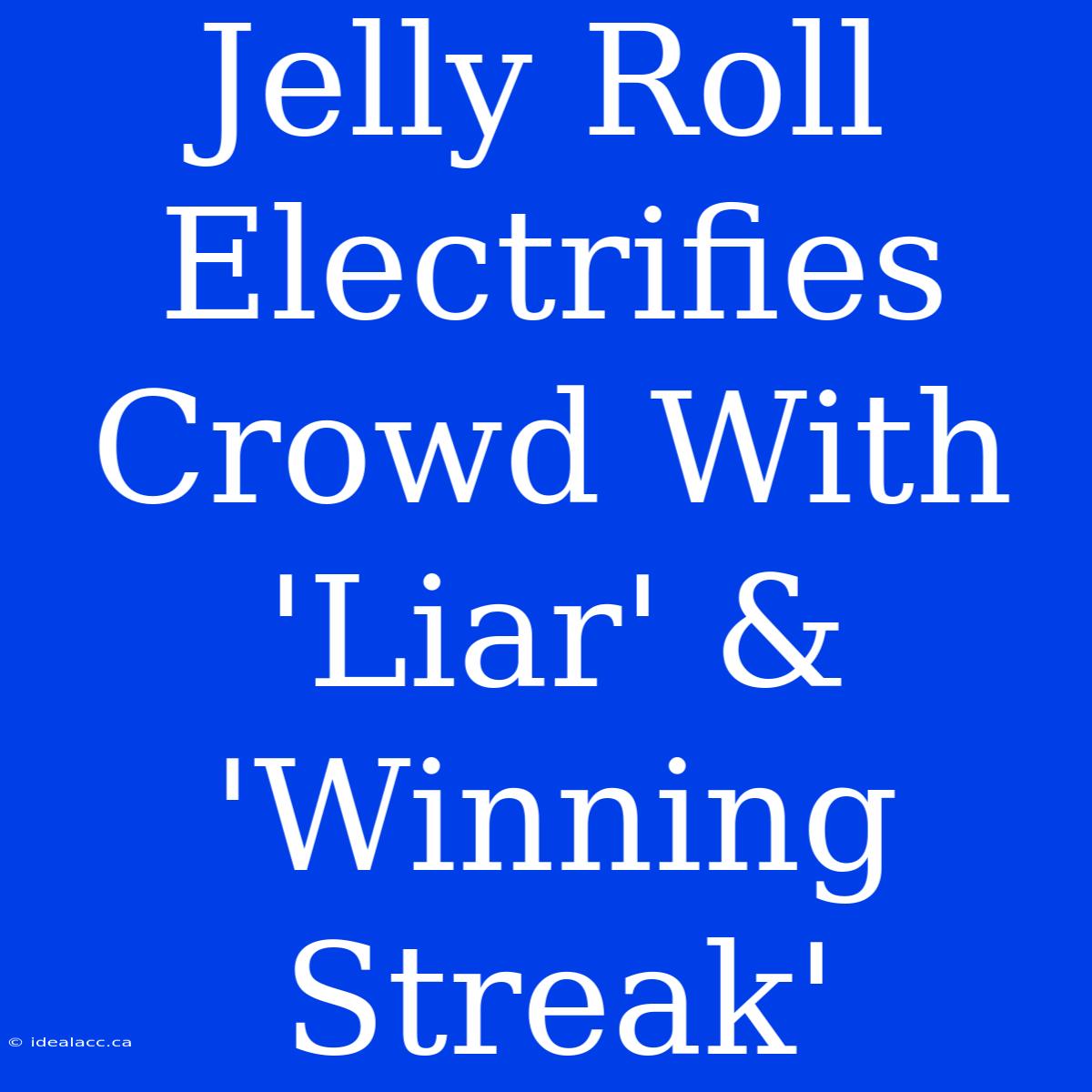 Jelly Roll Electrifies Crowd With 'Liar' & 'Winning Streak'