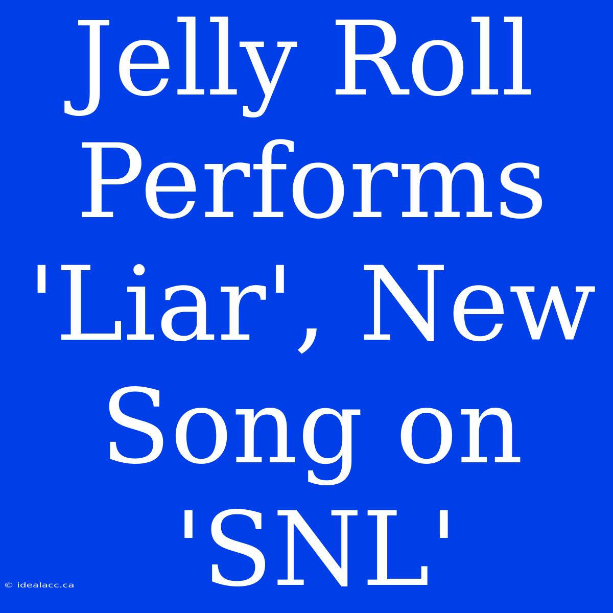 Jelly Roll Performs 'Liar', New Song On 'SNL'