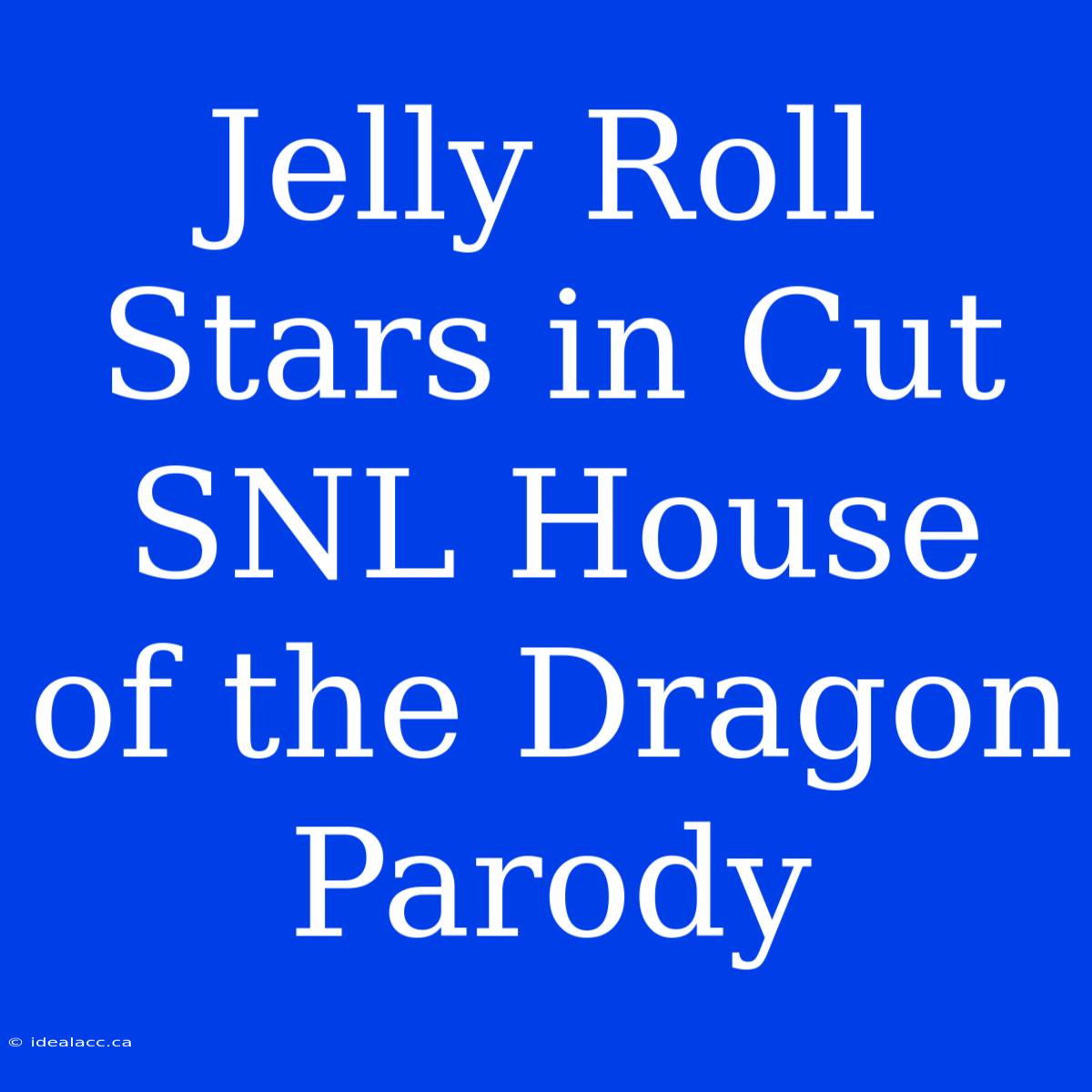 Jelly Roll Stars In Cut SNL House Of The Dragon Parody