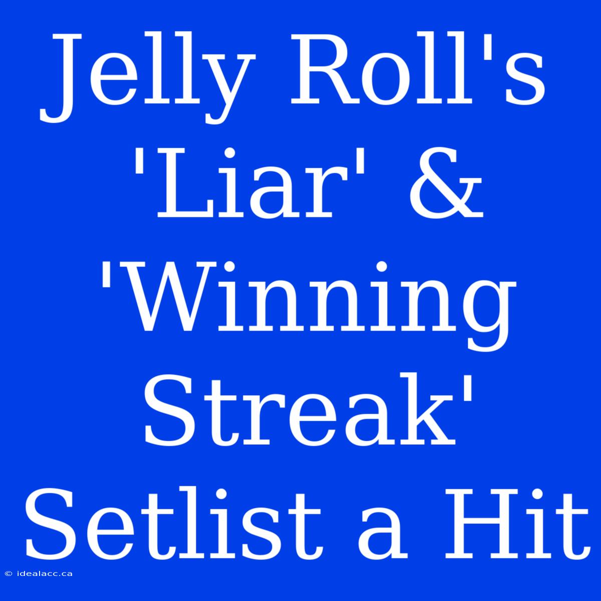 Jelly Roll's 'Liar' & 'Winning Streak' Setlist A Hit