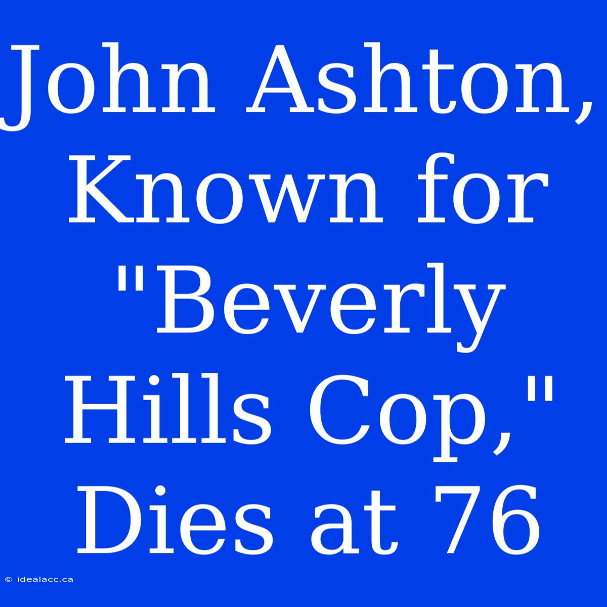 John Ashton, Known For 