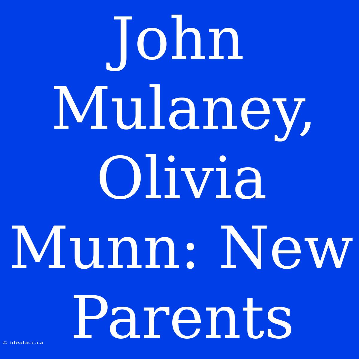 John Mulaney, Olivia Munn: New Parents