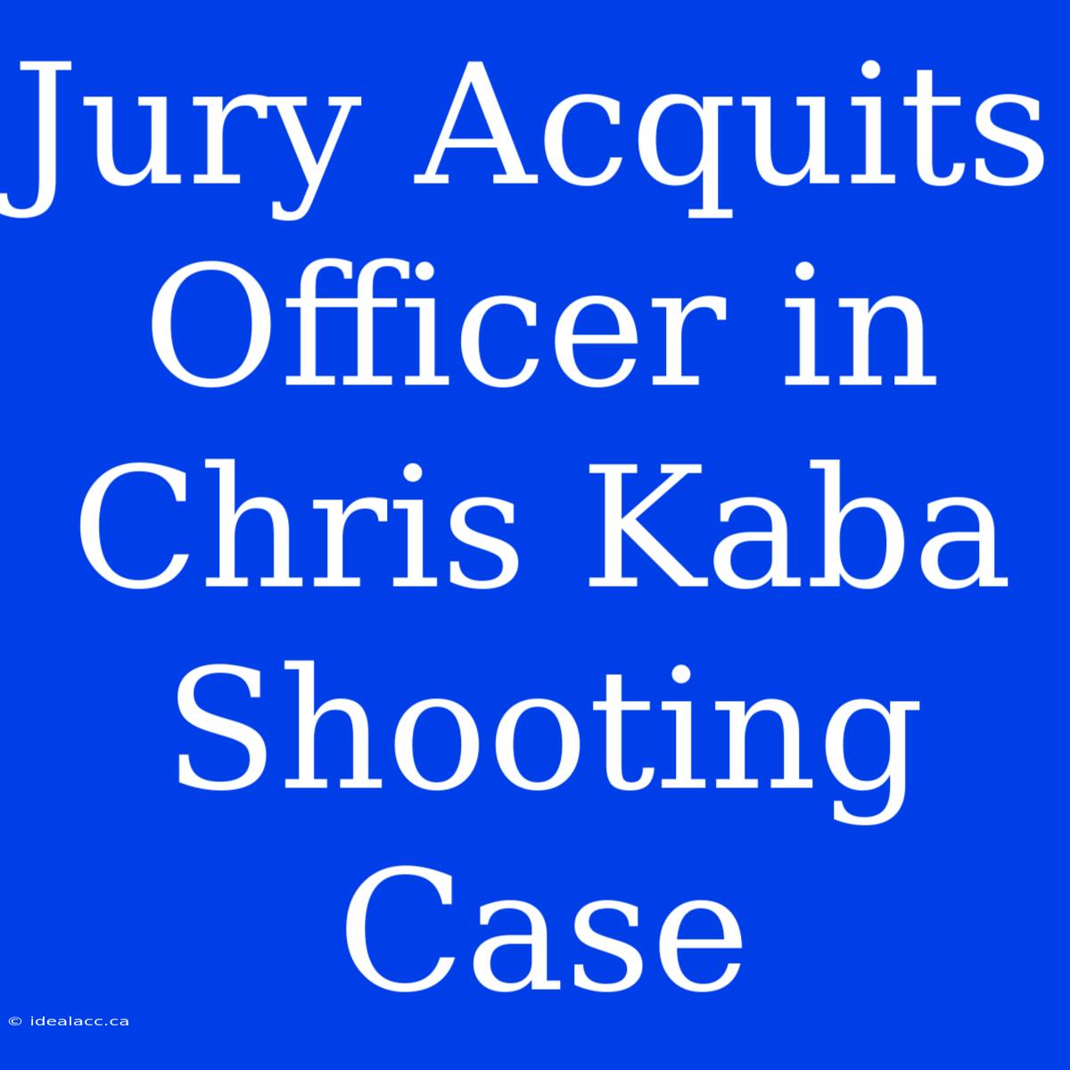 Jury Acquits Officer In Chris Kaba Shooting Case