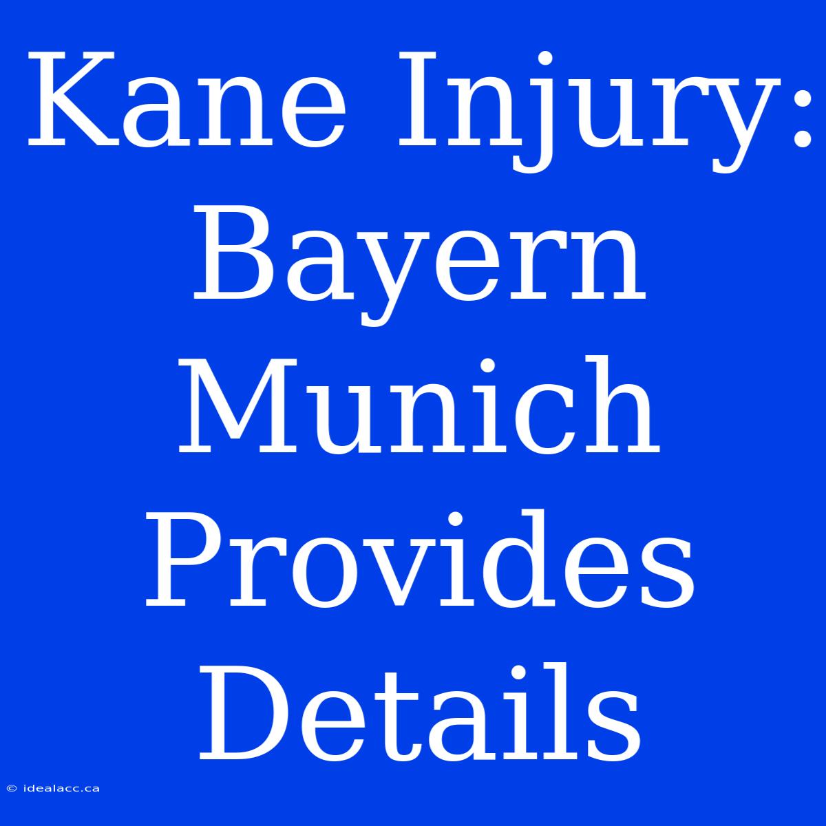 Kane Injury: Bayern Munich Provides Details