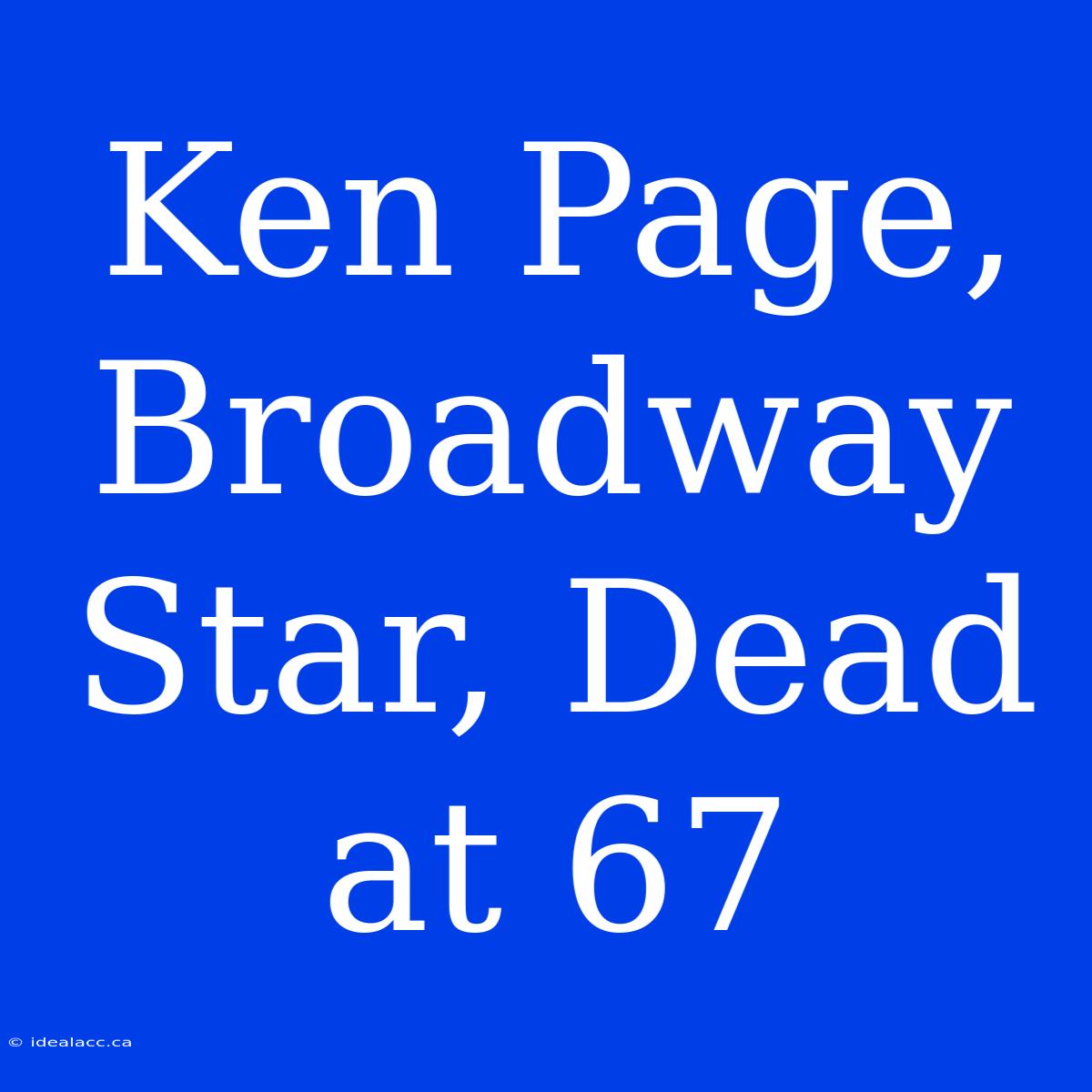 Ken Page, Broadway Star, Dead At 67