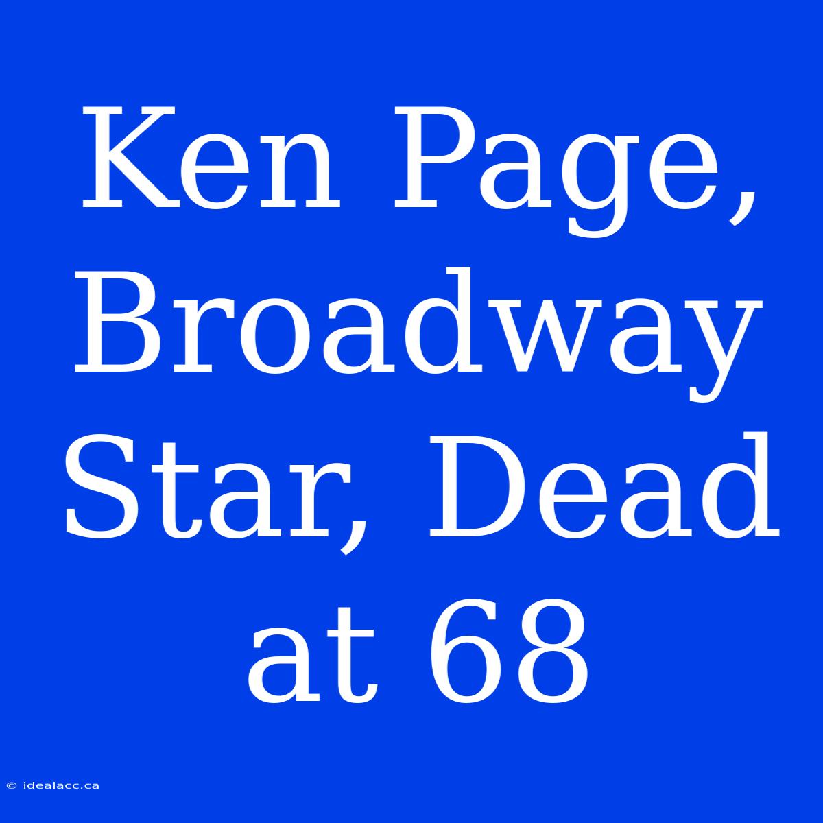 Ken Page, Broadway Star, Dead At 68