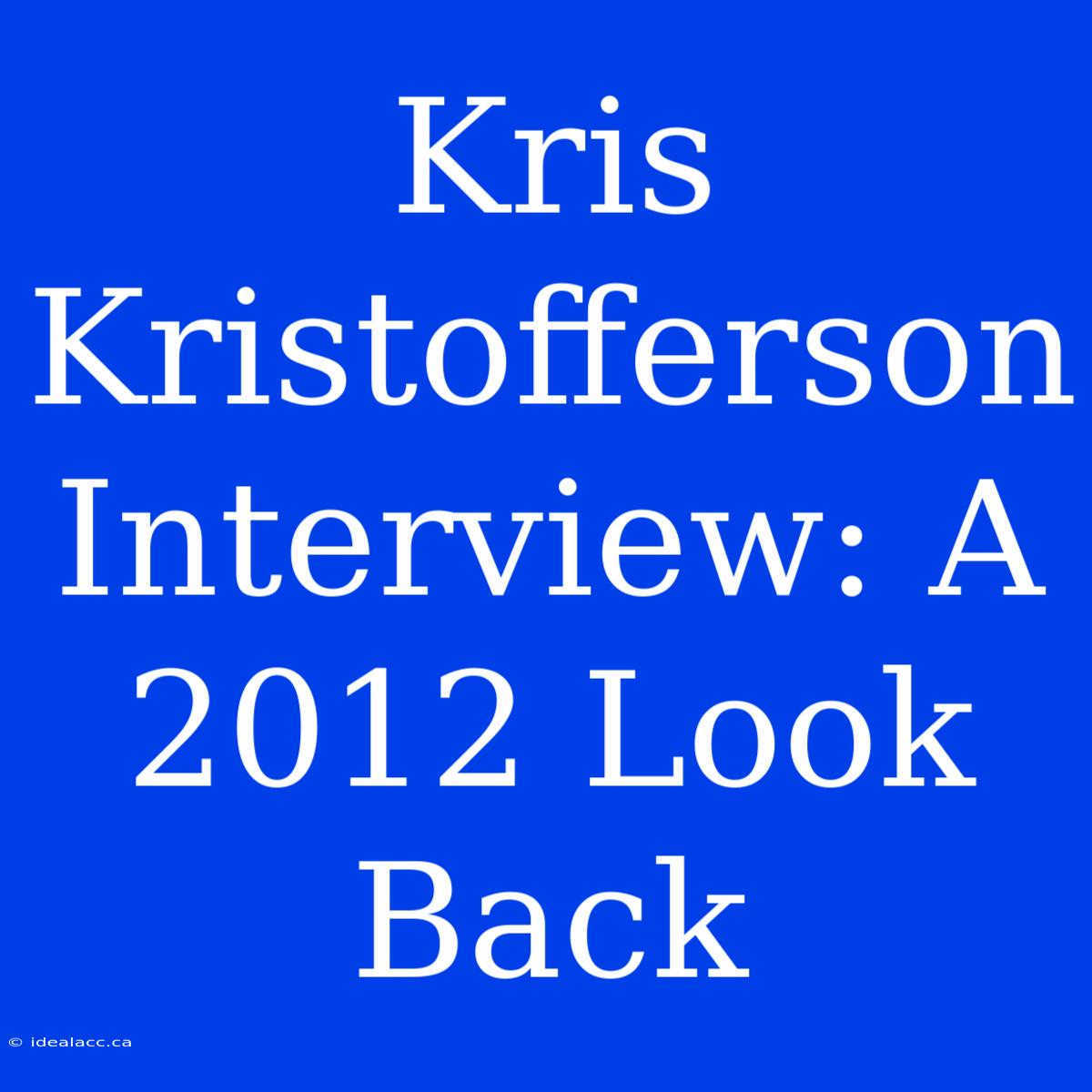 Kris Kristofferson Interview: A 2012 Look Back