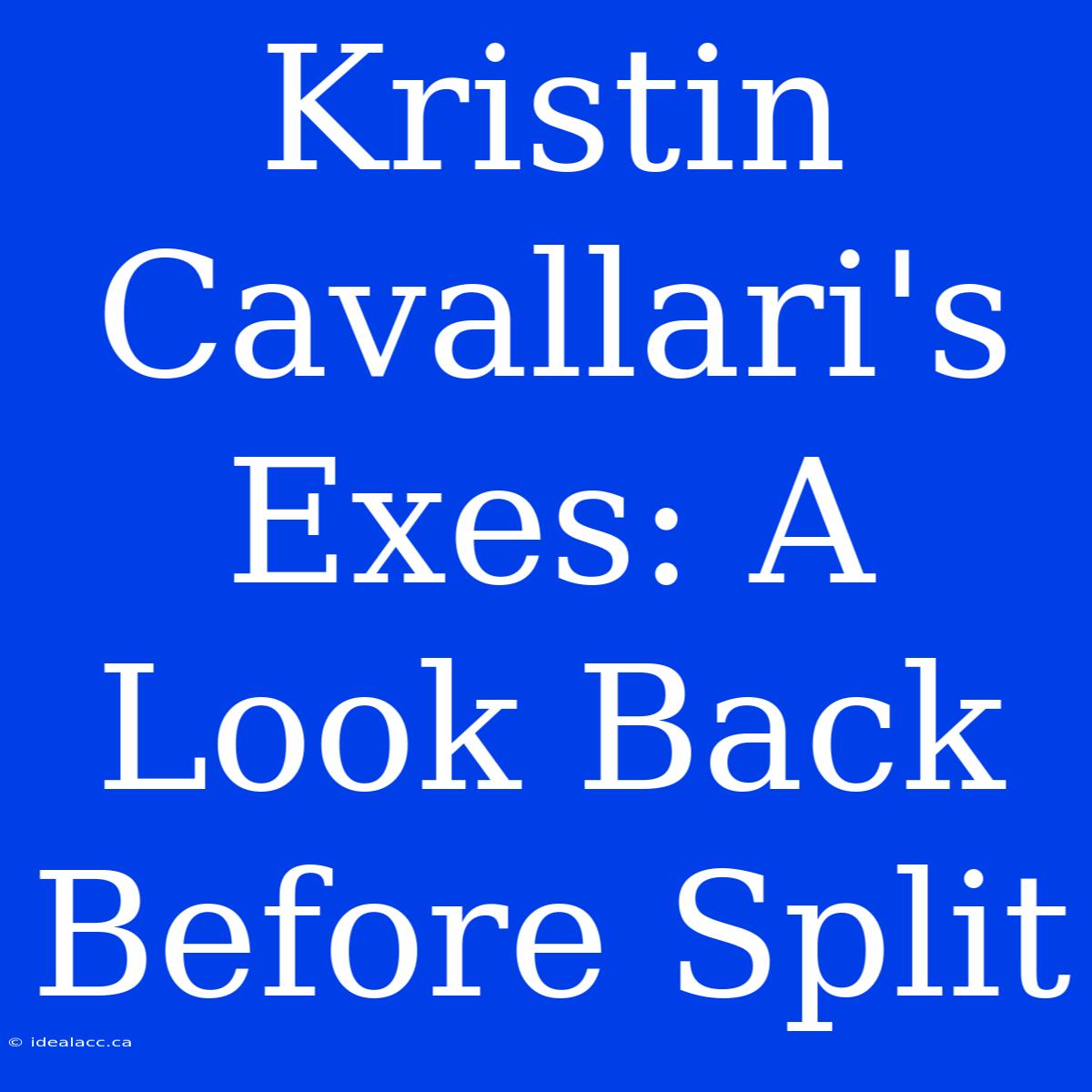 Kristin Cavallari's Exes: A Look Back Before Split